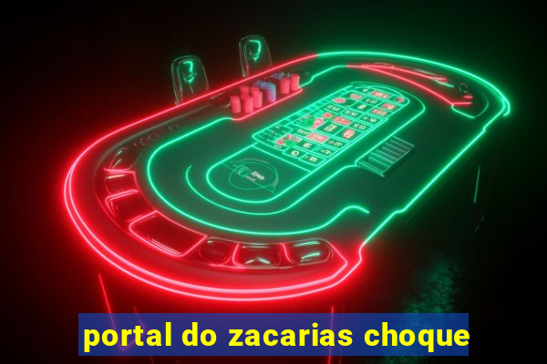 portal do zacarias choque